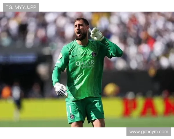 多纳鲁马：从青涩门将到世界顶级守护神的华丽蜕变之路